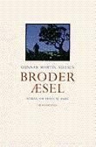 Gunnar Martin Nielsen (f. 1921): Broder Æsel : roman om Frans af Assisi