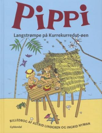 Astrid Lindgren: Pippi Langstrømpe på Kurrekurredut-øen