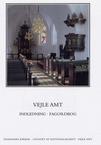 : Danmarks kirker. Bind 17, Vejle Amt. 1. bind, 1. hefte, Indledning, fagordbog, arkivalier og forkortelser