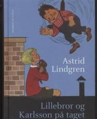 Astrid Lindgren: Lillebror og Karlsson på taget (Ved Kina Bodenhoff)