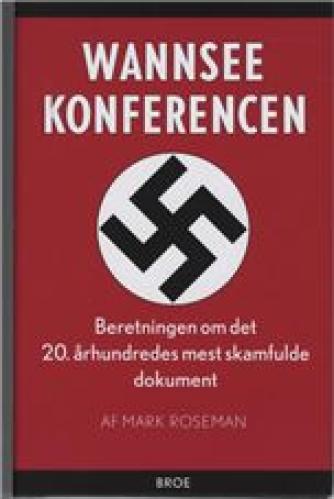 Mark Roseman: Wannsee konferencen : beretningen om det 20. århundredes mest skamfulde dokument