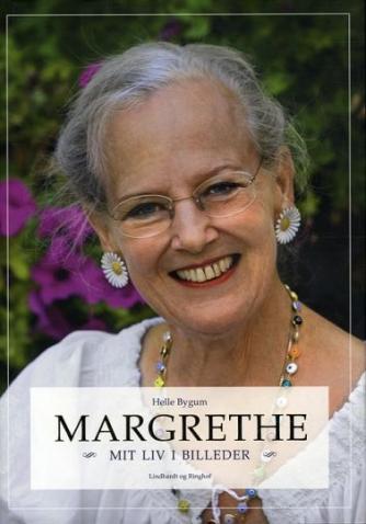 Helle Bygum: Margrethe - mit liv i billeder