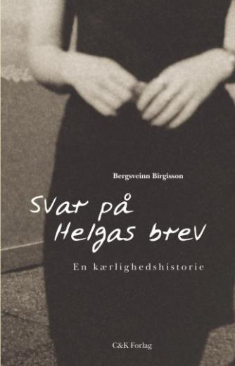 Bergsveinn Birgisson: Svar på Helgas brev