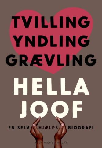Hella Joof: Tvilling, yndling, grævling : en selv(hjælps)biografi