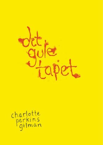 Charlotte Perkins Gilman: Det gule tapet
