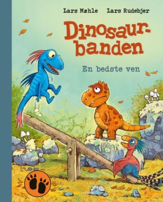 Lars Mæhle, Lars Rudebjer: Dinosaurbanden - en bedste ven