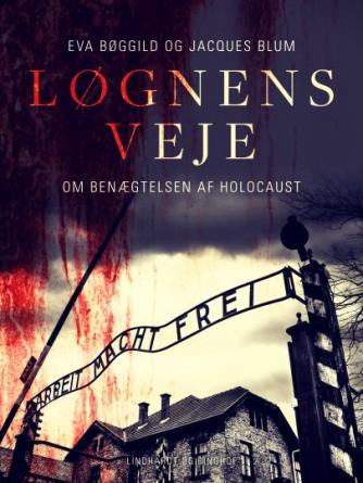 Eva Bøggild, Jacques Blum: Løgnens veje : om benægtelsen af Holocaust