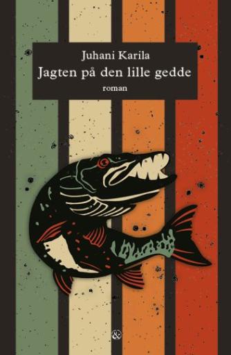 Juhani Karila (f. 1985): Jagten på den lille gedde