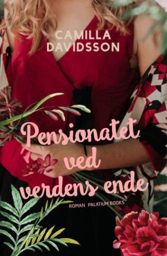 Camilla Davidsson: Pensionatet ved verdens ende : roman