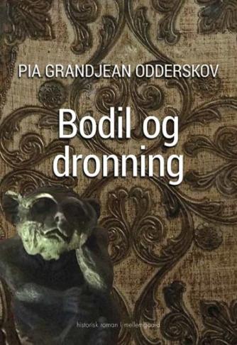 Pia Grandjean Odderskov: Bodil og dronning