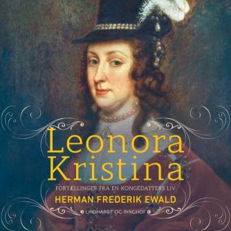 H. F. Ewald: Leonora Kristina : billeder af en kongedatters liv