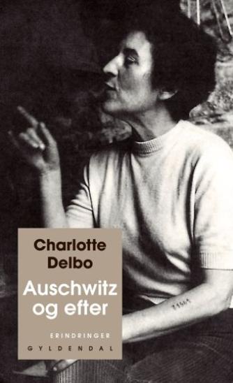 Charlotte Delbo (f. 1913): Auschwitz og efter