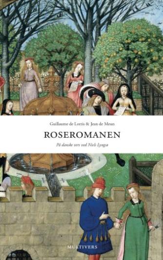 Guillaume de Lorris, Jean de Meun: Roseromanen