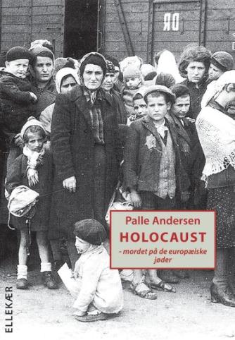 Palle Andersen (f. 1955): Holocaust : mordet på de europæiske jøder