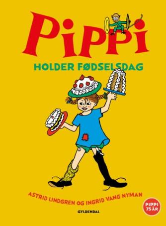 Astrid Lindgren, Ingrid Vang Nyman: Pippi holder fødselsdag