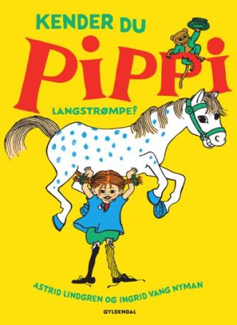 Astrid Lindgren, Ingrid Vang Nyman: Kender du Pippi Langstrømpe? (Ved Kina Bodenhoff)