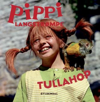 Astrid Lindgren: Pippi Langstrømpe - tullahop