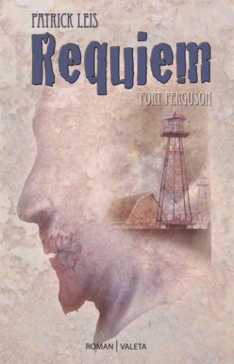Patrick Leis: Requiem : Fort Ferguson : roman (Fort Ferguson)