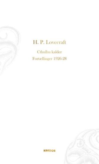 H. P. Lovecraft: Cthulhu kalder : fortællinger 1926-28