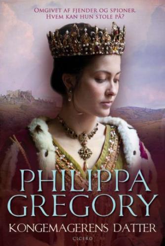 Philippa Gregory: Kongemagerens datter