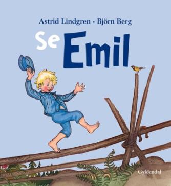 Astrid Lindgren, Björn Berg: Se Emil