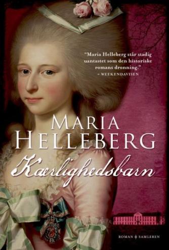 Maria Helleberg: Kærlighedsbarn : roman