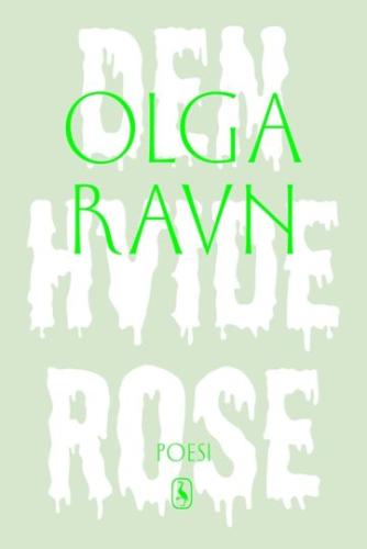 Olga Ravn: Den hvide rose