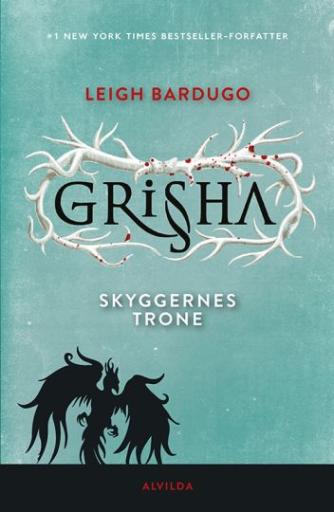 Leigh Bardugo: Grisha - skyggernes trone