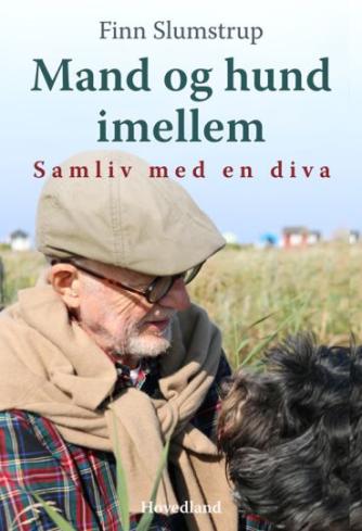 Finn Slumstrup: Mand og hund imellem : samliv med en diva