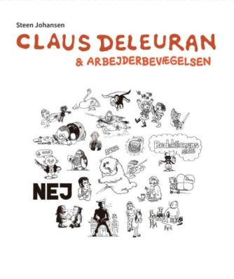 Steen Johansen (f. 1945): Claus Deleuran & arbejderbevægelsen