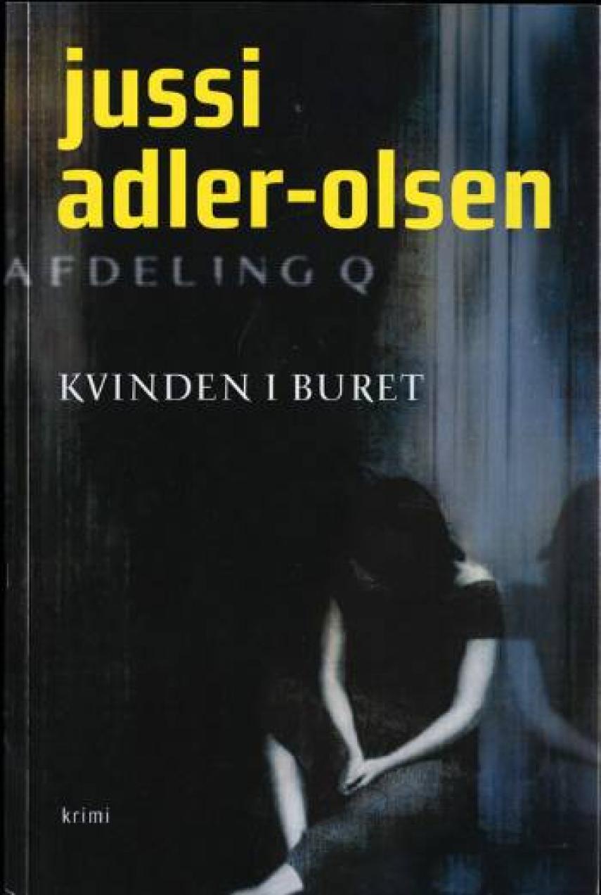 Jussi Adler-Olsen: Kvinden i buret : krimi