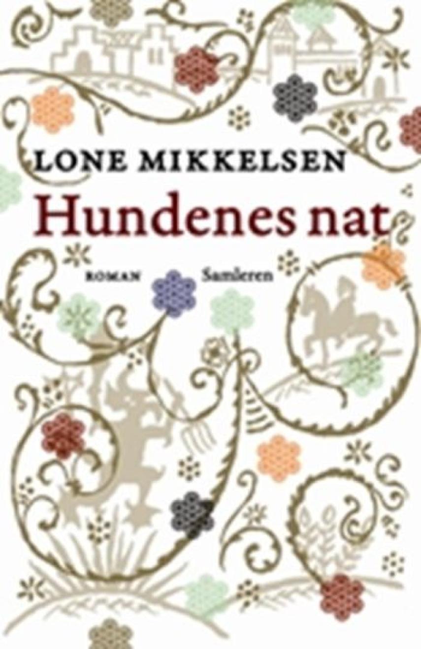 Lone Mikkelsen (f. 1954): Hundenes nat : roman