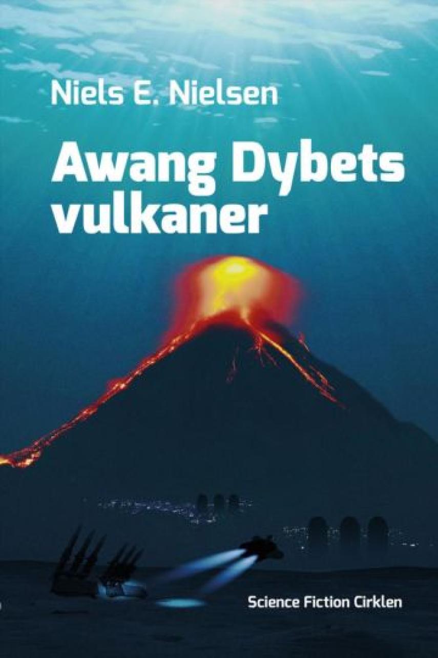 Niels E. Nielsen (f. 1924): Awang Dybets vulkaner (Ved Niels Dalgaard)