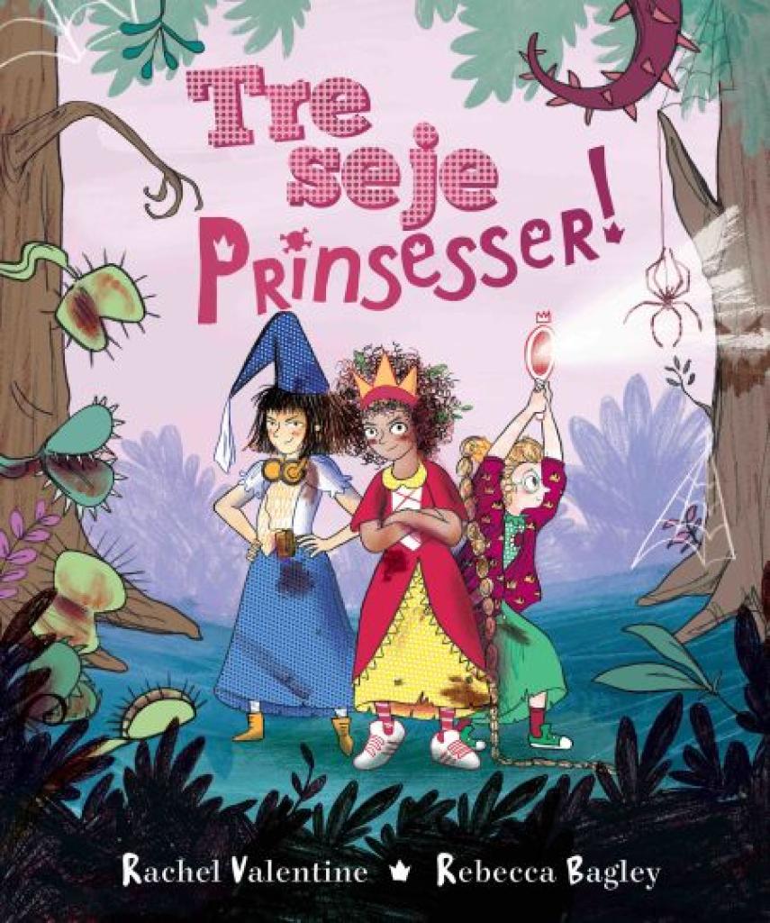 Rachel Valentine, Rebecca Bagley: Tre seje prinsesser!