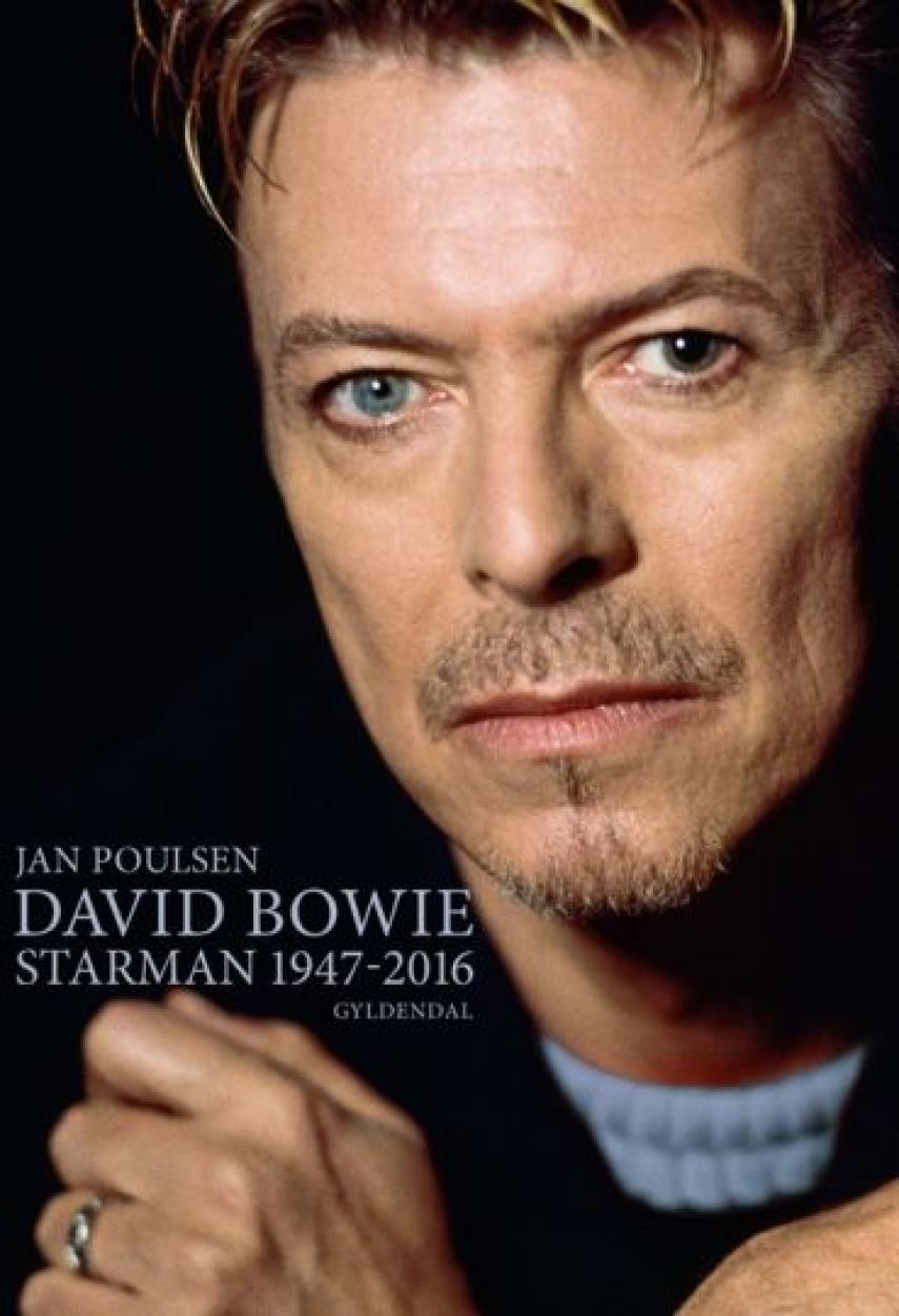 Jan Poulsen (f. 1962): David Bowie : Starman 1947-2016