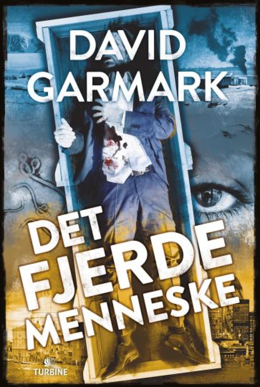 David Garmark (f. 1972): Det fjerde menneske : spændingsroman