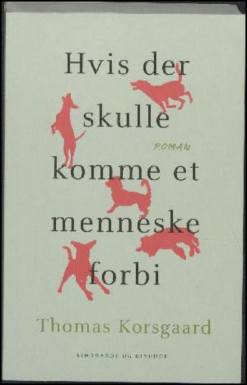 Thomas Korsgaard (f. 1995): Hvis der skulle komme et menneske forbi : roman (mp3)