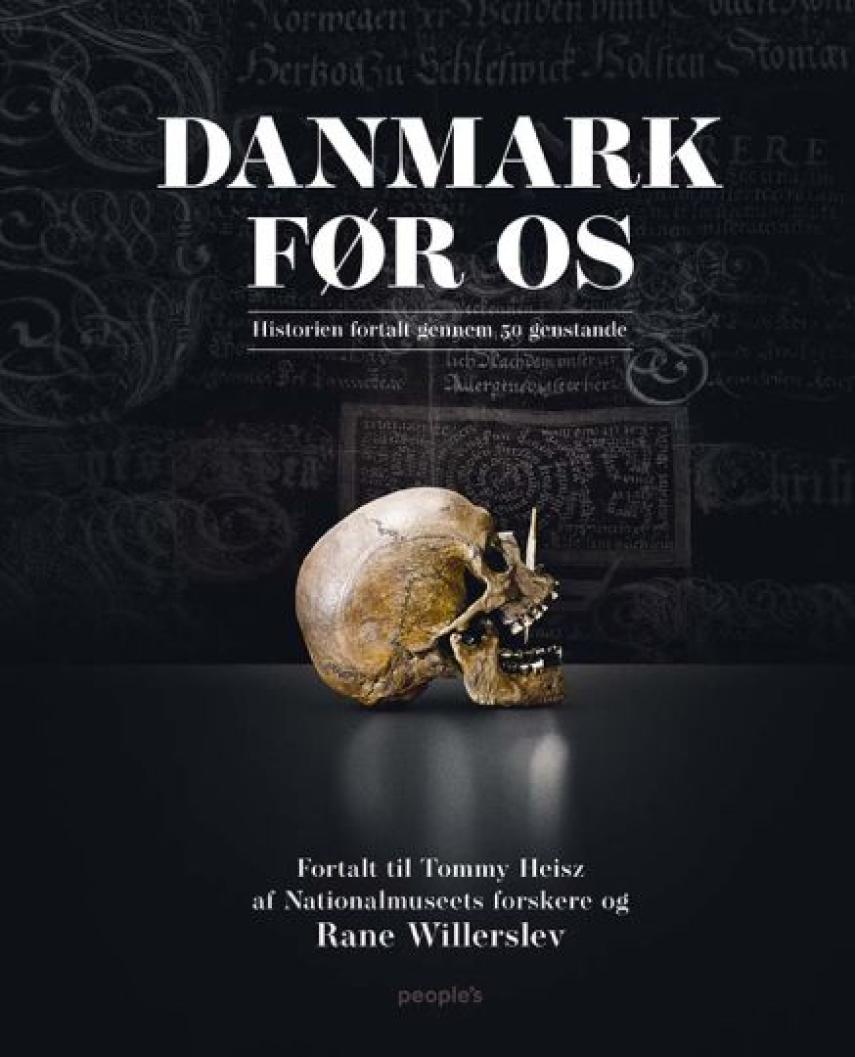 Tommy Heisz, Linda Corfitz Jensen: Danmark før os : historien fortalt gennem 50 genstande