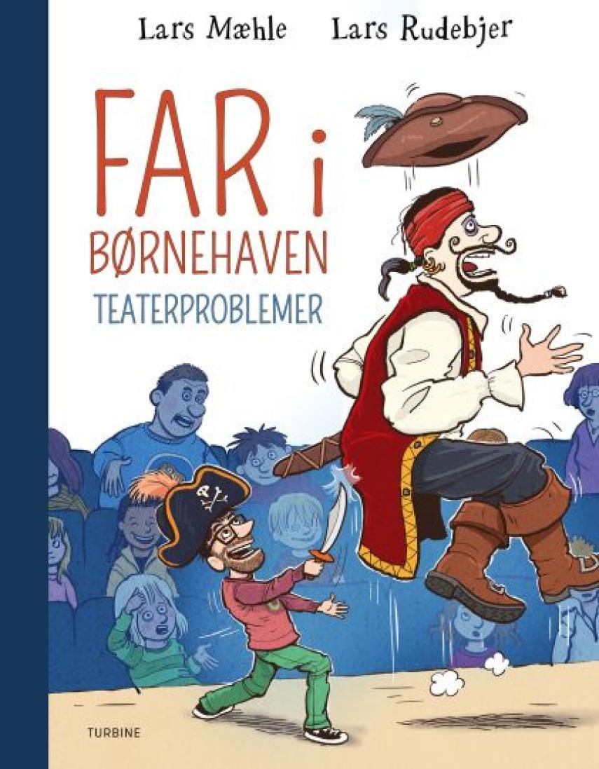 Lars Mæhle, Lars Rudebjer: Far i børnehaven - teaterproblemer