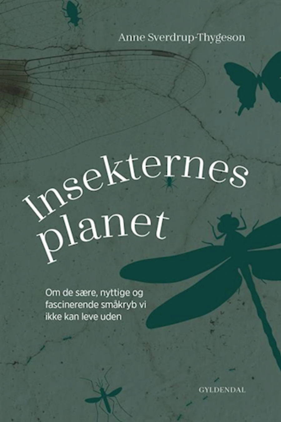 Forside på Anne Sverdrup-Thygesons "Insekternes Planet"