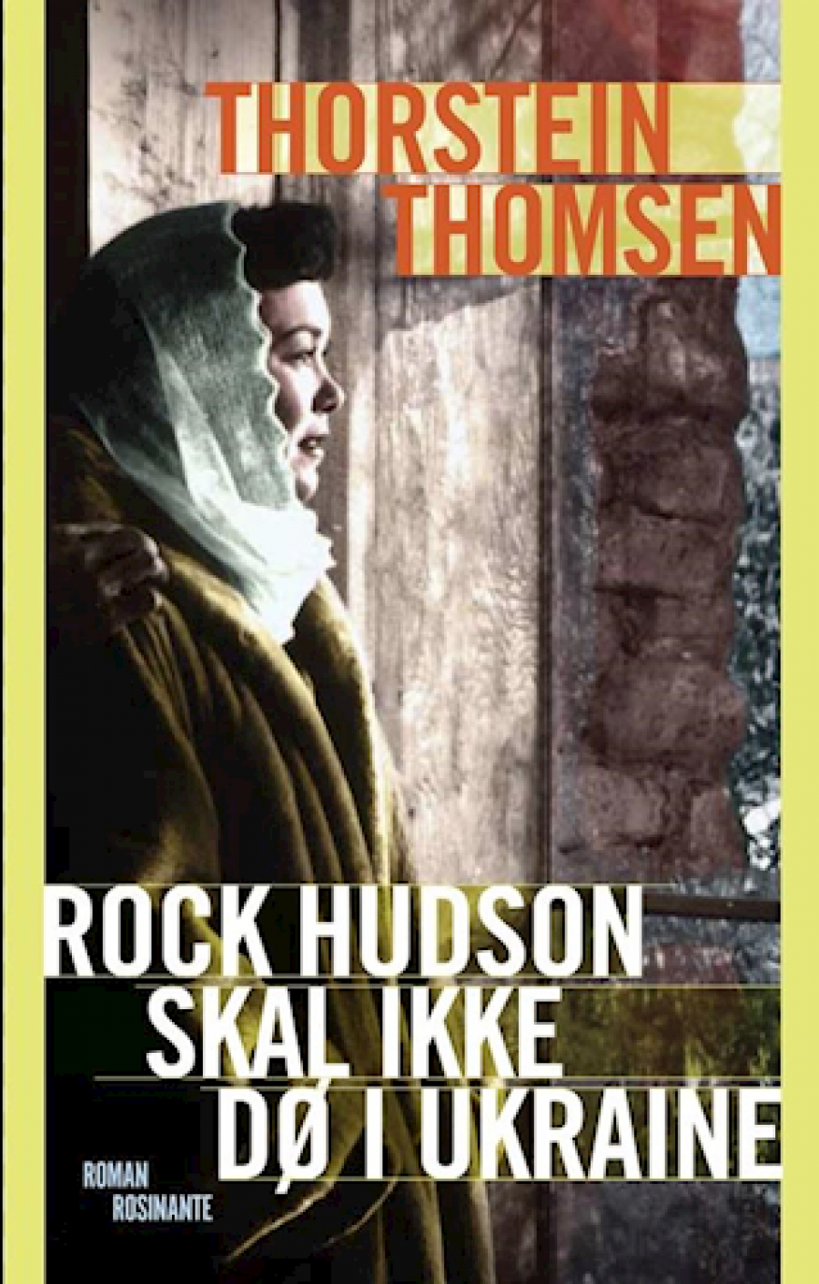 Rock Hudson skal ikke dø i Ukraine af Thorstein Thomsen
