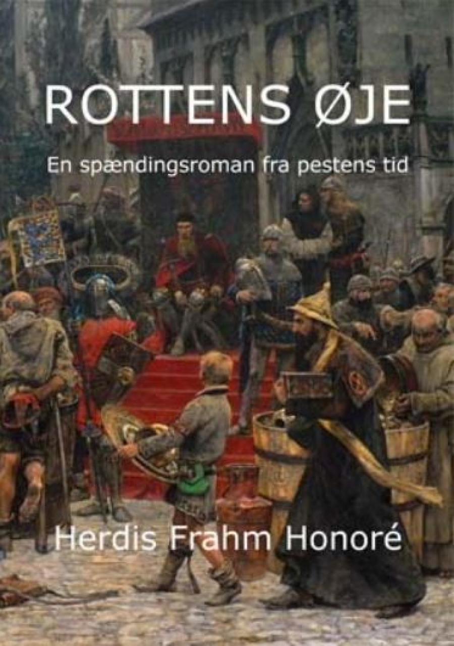 ROTTENS ØJE –  En spændingsroman fra pestens tid